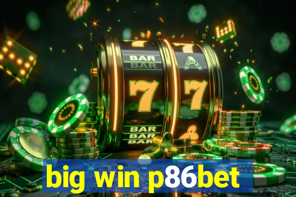 big win p86bet
